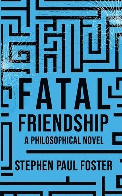 Stephen Paul Foster - Fatal Friendship, Häftad