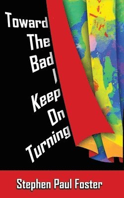 Toward the Bad I Keep on Turning 1