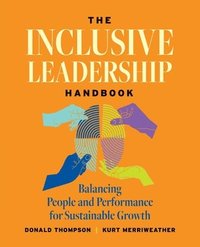 bokomslag The Inclusive Leadership Handbook
