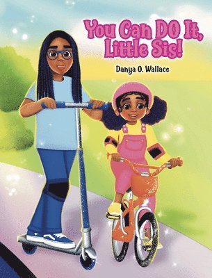 Danya O Wallace, Danya O. Wallace, Danya  O. Wallace - You Can Do It, Little Sis!, Inbunden