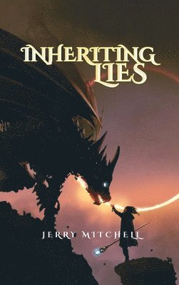 Jerry Mitchell - Inheriting Lies, Inbunden