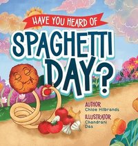 bokomslag Have You Heard of Spaghetti Day?