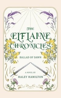 bokomslag The Elflaine Chronicles: Ballad of Dawn