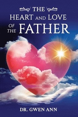 The Heart and Love of the Father 1