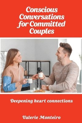 bokomslag Conscious Conversations for Committed Couples