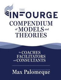 bokomslag The Infourge Compendium of Models and Theories