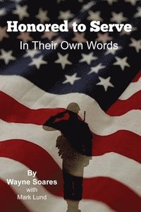 bokomslag Honored to Serve: In Their Own Words