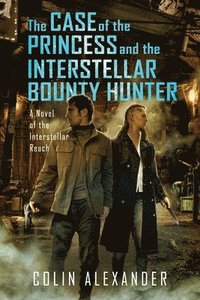 bokomslag The Case of the Princess and the Interstellar Bounty Hunter