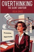 bokomslag OVERTHINKING - THE SILENT SABOTEUR