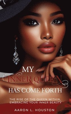 Aaron Houston - My Inner Queen Has Come Forth, Häftad