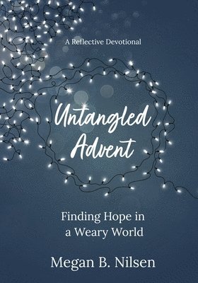 Megan B Nilsen, Megan B. Nilsen - Untangled Advent, Häftad