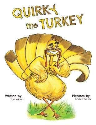 Toni Wilson - Quirky the Turkey, Häftad