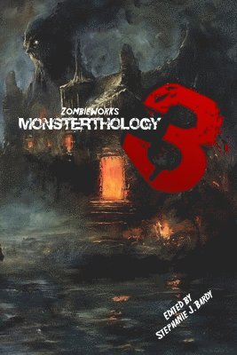 Justin Alcala, Terry Alexander, Gary R Batchelor - Monsterthology 3, Häftad