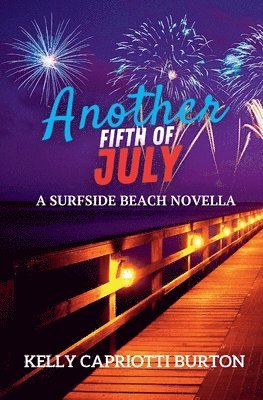 Kelly Capriotti Burton - Another Fifth of July, Häftad