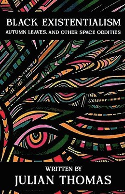 Julian Thomas - Black Existentialism, Häftad