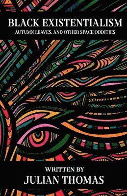Julian Thomas - Black Existentialism, Häftad