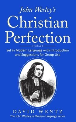 bokomslag John Wesley's Christian Perfection