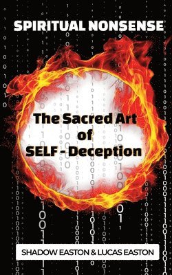 The Sacred Art of SELF-Deception 1