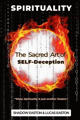 Lucas Easton, Shadow Easton - Sacred Art of SELF-Deception, Häftad