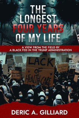 The Longest Four Years of My Life: A View from the Field by a Black Fed in the Trump Administration 1