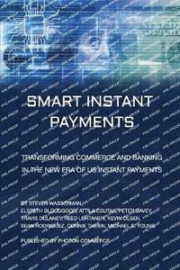 bokomslag Smart Instant Payments: Transforming commerce and banking in the new era of US Instant Payments