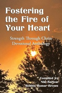 bokomslag Fostering the Fire of Your Heart