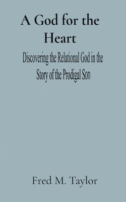 Fred M Taylor, Fred M. Taylor - God for the Heart, Häftad