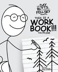 bokomslag Day Butts Fell from the Sky Presents This Is a Workbook!!! Volume One