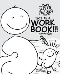 bokomslag Day Butts Fell from the Sky Presents This is a Workbook!!! Volume Two