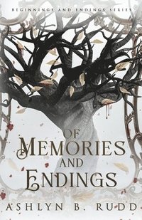 bokomslag Of Memories and Endings