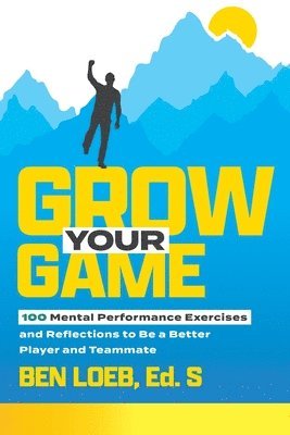 Ben Loeb - Grow Your Game, Häftad