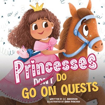 Princesses Don't Go On Quests 1