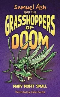 bokomslag Samuel Ash and the Grasshoppers of Doom