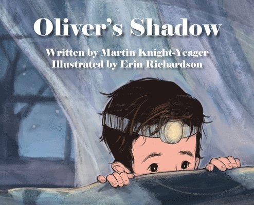 Martin Knight-Yeager - Oliver's Shadow, Inbunden