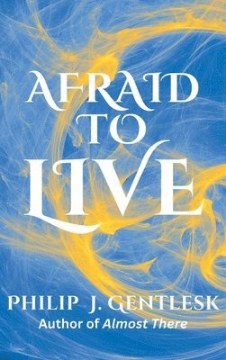 Afraid to Live