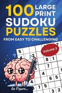 bokomslag Go Figure...100 Large Print Sudoku Puzzles from Easy to Challenging Volume 2