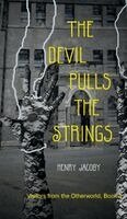Henry Jacoby - Devil Pulls the Strings, Inbunden