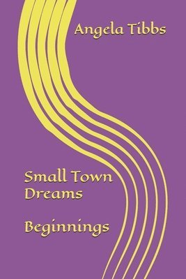 bokomslag Small Town Dreams; Beginnings