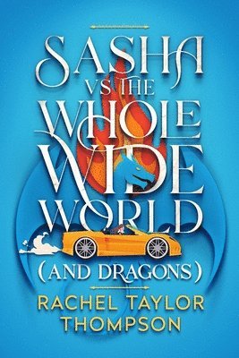 Sash vs the Whole Wide World (and Dragons) 1