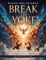 Jeff Coleman - Break The Yoke, Häftad. Tillgänglighet: Lägg i varukorg