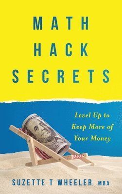 bokomslag Math Hack Secrets: Level Up to Keep More of Your Money