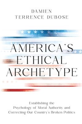 bokomslag America's Ethical Archetype