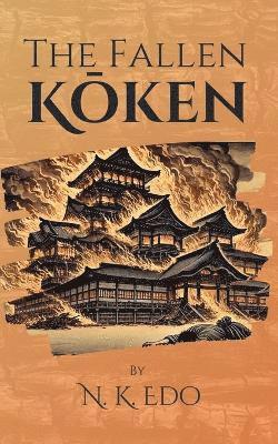 bokomslag The Fallen K&#333;ken