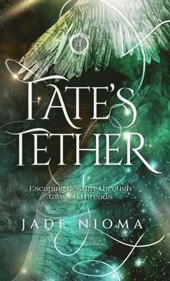 Jade Nioma - Fate's Tether, Inbunden