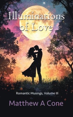 Matthew A Cone - Illuminations of Love, Häftad