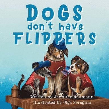 bokomslag Dogs Don't Have Flippers