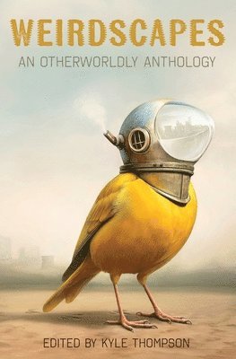 bokomslag Weirdscapes: An Otherworldly Anthology