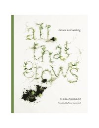 bokomslag All That Grows: Nature and Writing