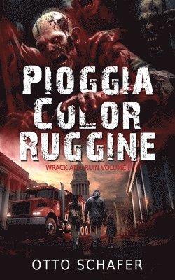 Otto Schafer - Pioggia Color Ruggin: Un thriller sull'apocalisse zombie, Häftad