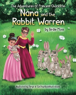 The Adventures of Princess Charlotte - Nana and the Rabbit Warren 1